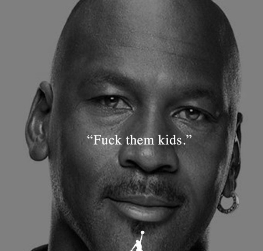PHOTO F*ck Them Kids Michael Jordan Meme