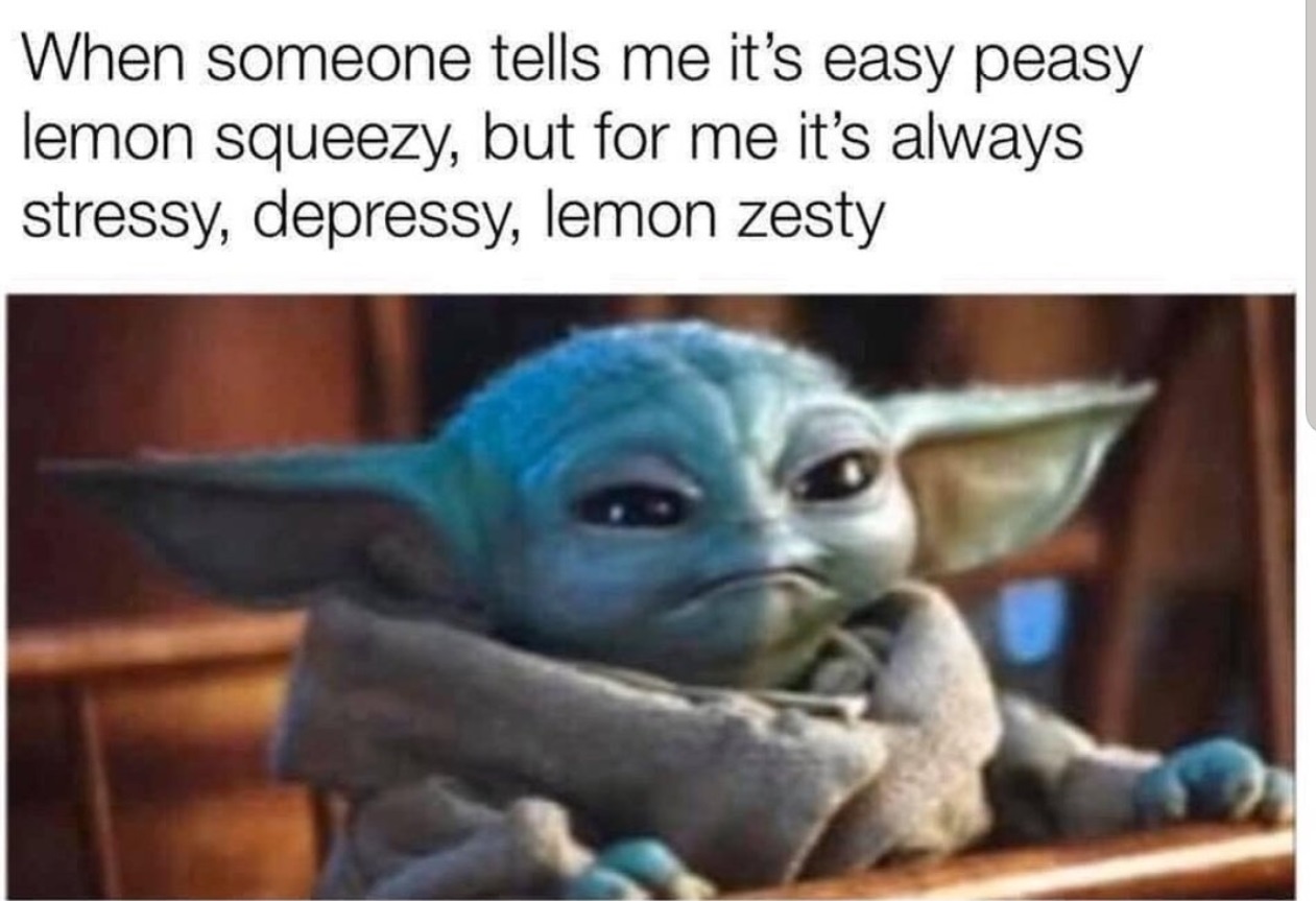 PHOTO Easy Peasy Lemon Squeezy Baby Yoda Meme