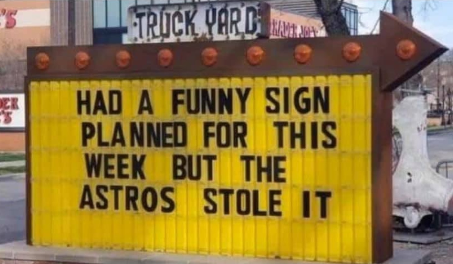 PHOTO Sign In Downtown LA That Says Had A Funny Sign Planned For This Week But The Astros Stole It