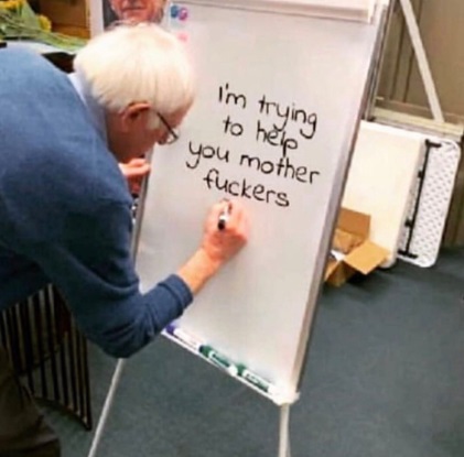 PHOTO Bernie Sanders Wrote On Whiteboard I'm Trying To Help You Motherf*ckers