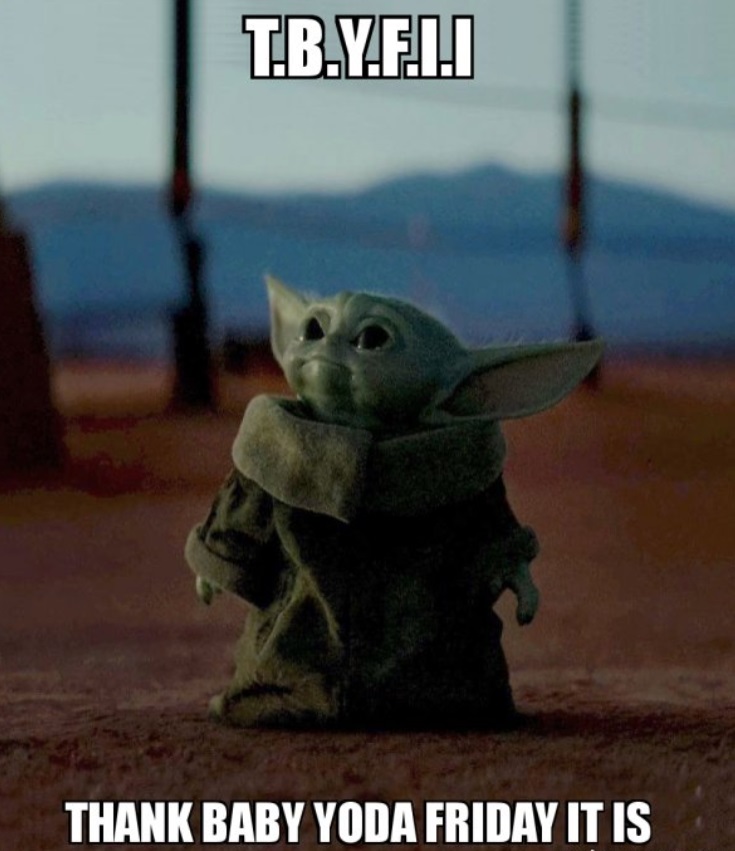 PHOTO Thank God It's Friday Baby Yoda Meme