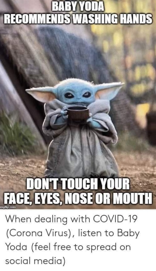 PHOTO Baby Yoda Telling You Not To Touch Your Eyes Face Nose Or Mouth During Corona Virus Outbreak