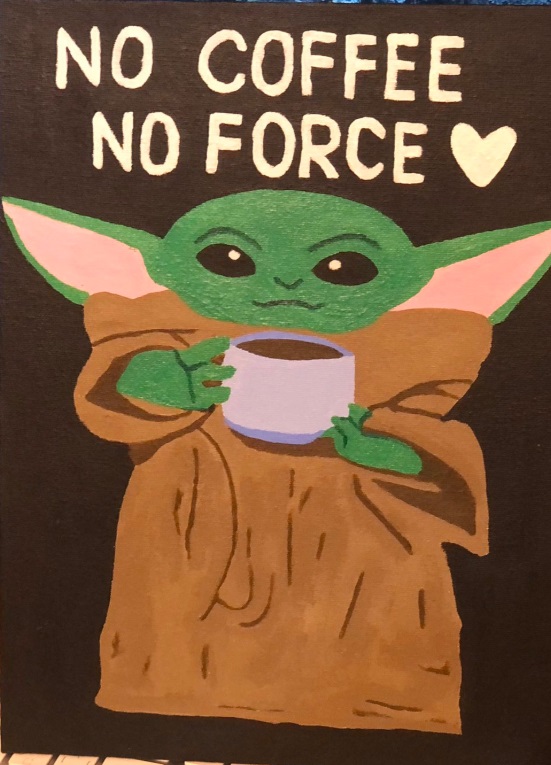 PHOTO No Coffee No Force Baby Yoda Artwork