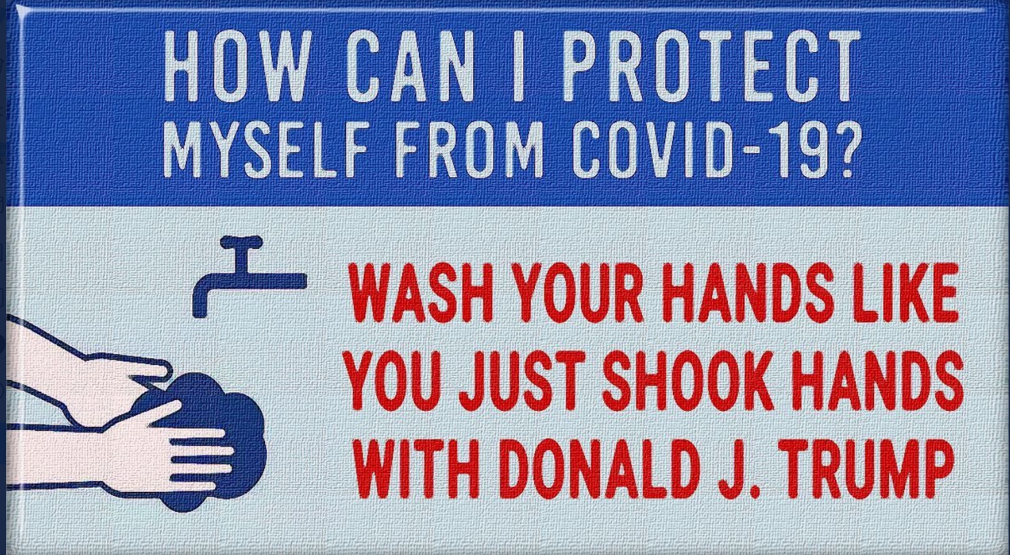 PHOTO Wash Your Hands Like You Just Shook Hands With Donald Trump Corona Virus Meme
