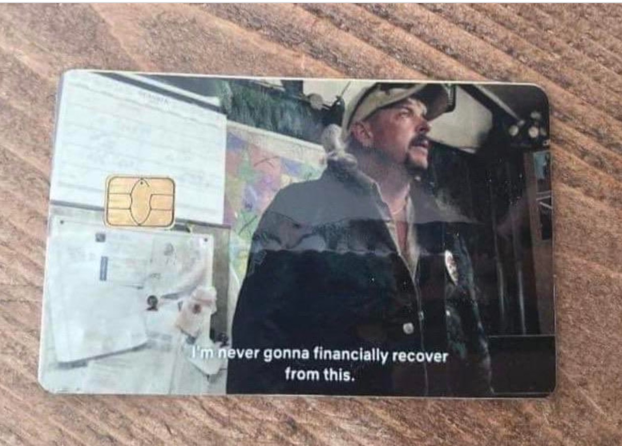 PHOTO Joe Exotic I'm Never Going To Finanically Recover From This Electronic Chip Credit Card
