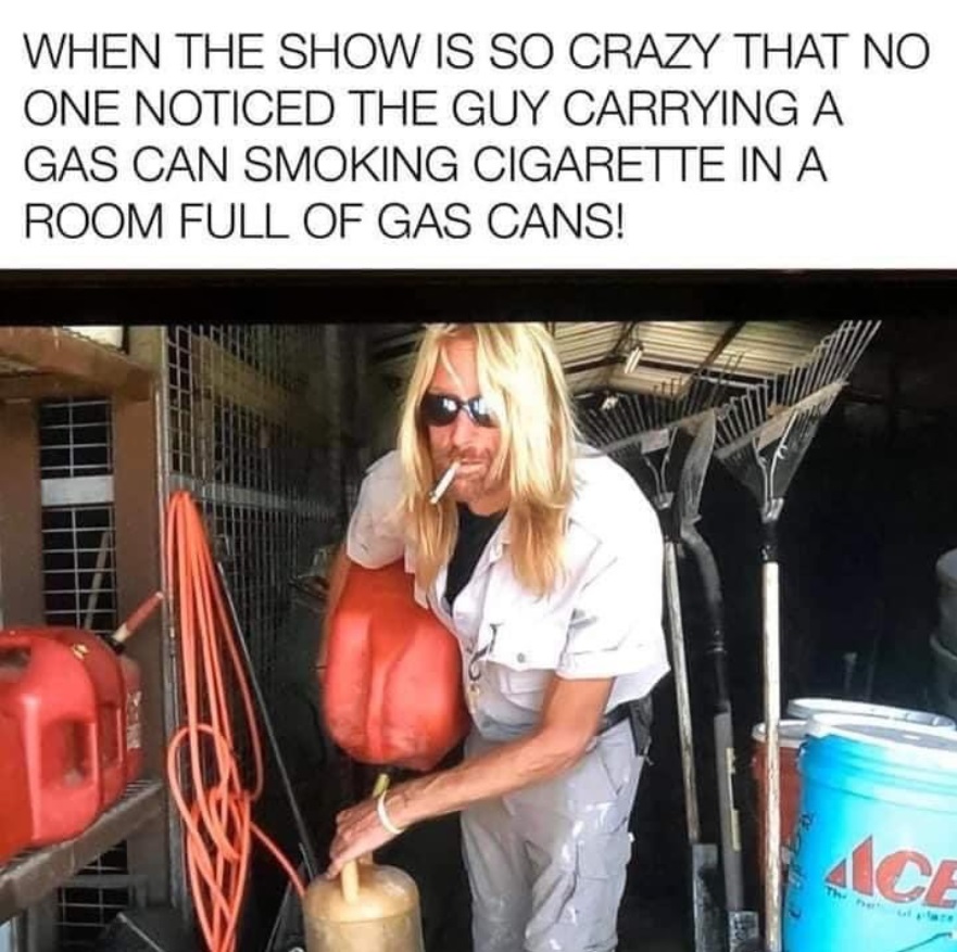 PHOTO When Show Is So Crazy No One Noticed Guy Carrying Gas Can Smoking Cigarette's Tiger King Meme